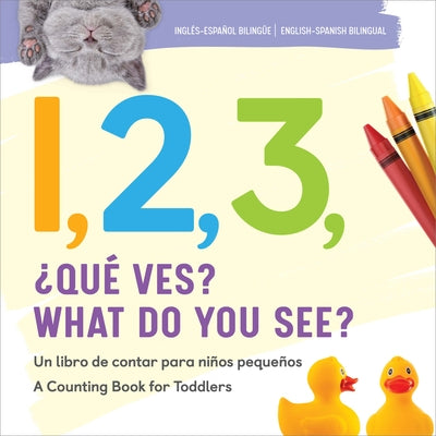 1, 2, 3, What Do You See? English-Spanish Bilingual by Rockridge Press