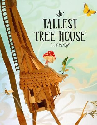 The Tallest Tree House by MacKay, Elly