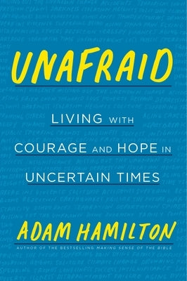 Unafraid: Living with Courage and Hope in Uncertain Times by Hamilton, Adam