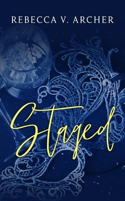 Staged: A Cupid/Psyche Fake Dating Novella by Archer, Rebecca V.