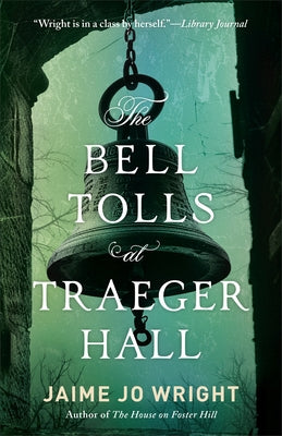 Bell Tolls at Traeger Hall by Wright, Jaime Jo