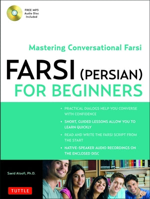 Farsi (Persian) for Beginners: Mastering Conversational Farsi (Free MP3 Audio Disc Included) by Atoofi, Saeid