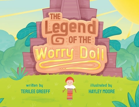 The Legend of the Worry Doll by Greeff, Terilee