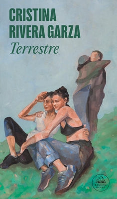 Terrestre (Spanish Edition) by Rivera Garza, Cristina