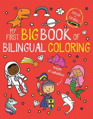 My First Big Book of Bilingual Coloring: Spanish by Little Bee Books