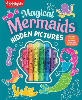 Magical Mermaids Hidden Pictures: Kids Mermaid Coloring Book with Markers Featuring Over 40 Ready-To-Color Stickers, Hidden Pictures Scenes with Under by Highlights