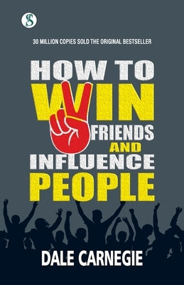 How to win friends and Influence People by Carnegie, Dale