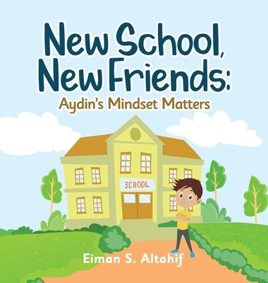 New School, New Friends: Aydin's Mindset Matters by Altahif, Eiman S.