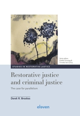 Restorative justice and criminal justice by Brookes, Derek R.