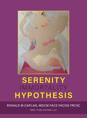 Serenity Hypothesis by Caplan, Ronald M.