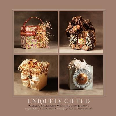 Uniquely Gifted: Gallery Style Gift Wrap & Guest Journal by Leinen, Eleanor J.