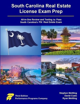 South Carolina Real Estate License Exam Prep: All-in-One Review and Testing to Pass South Carolina's PSI Real Estate Exam by Mettling, Stephen