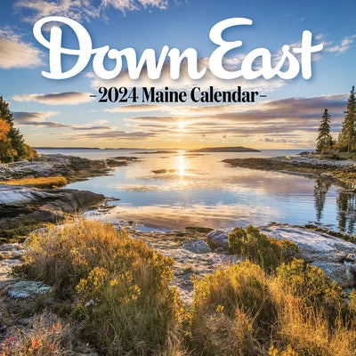 Down East 2024 Maine Wall Calendar by Down East Magazine