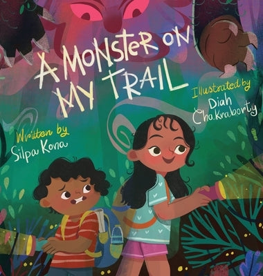 A Monster on My Trail: A Laugh-Out-Loud Nature Adventure about Becoming Fearless by Kona, Silpa