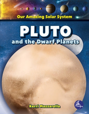 Pluto and the Dwarf Planets by Mazzarella, Kerri
