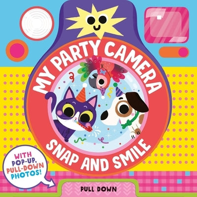 Snap and Smile: My Party Camera by Martin, Louise