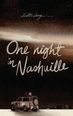 One Night in Nashville: A Second Chance Romance by Lang, Nikki