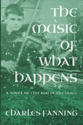 The Music of What Happens by Fanning, Charles