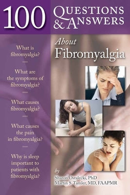 100 Questions & Answers about Fibromyalgia by Ostalecki, Sharon