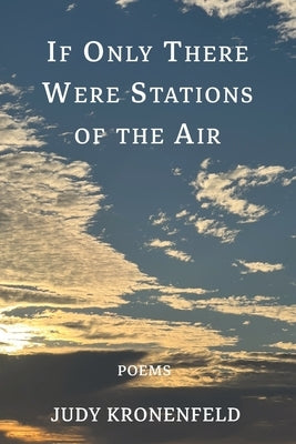 If Only There Were Stations of the Air by Kronenfeld, Judy