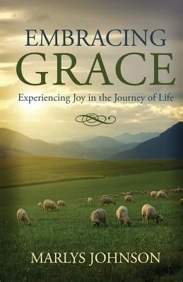 Embracing Grace by Johnson, Marlys