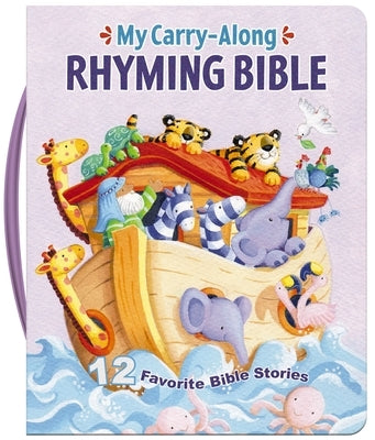 My Carry-Along Rhyming Bible: 12 Favorite Bible Stories by Thomas Nelson