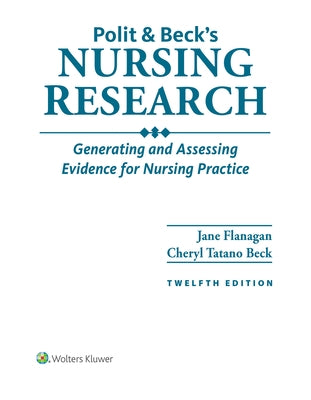 Polit & Beck's Nursing Research: Generating and Assessing Evidence for Nursing Practice by Flanagan, Jane M.