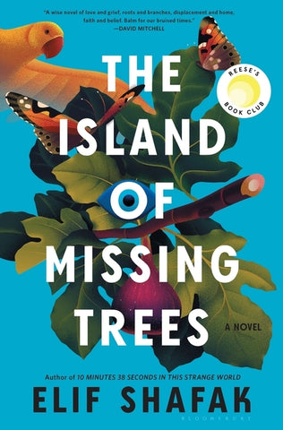 The Island of Missing Trees by Shafak, Elif