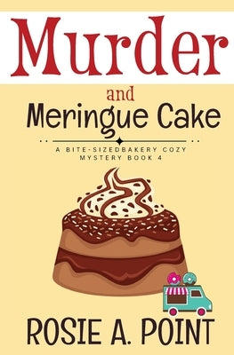 Murder and Meringue Cake: A Culinary Cozy Mystery by Point, Rosie A.