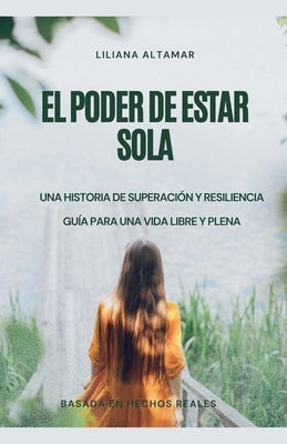 El Poder de Estar Sola by Altamar, Liliana