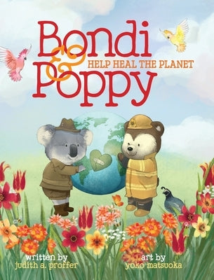 Bondi & Poppy Help Heal the Planet by Proffer, Judith A.