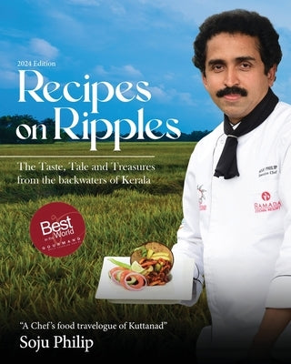 Recipes On Ripples - The Taste, Tale and Treasures from The Backwaters of Kerala by Philip, Soju