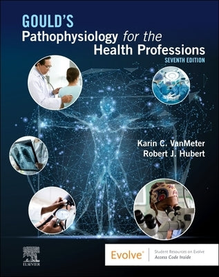 Gould's Pathophysiology for the Health Professions by Vanmeter, Karin C.