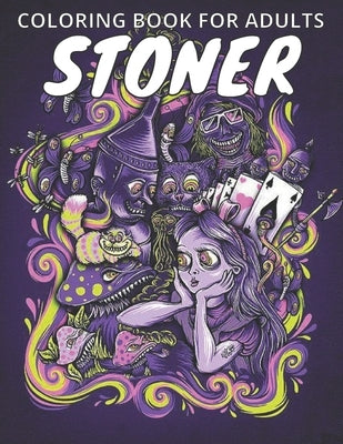 Stoner Coloring Book For Adults: incredibly hilarious adult coloring book for those times when you indulge by Studio, Stress Relieving