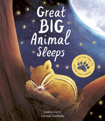 Great Big Animal Sleeps: Lift the Flaps to Discover Who's Hiding by Gwinn, Saskia