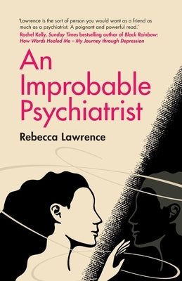 An Improbable Psychiatrist by Lawrence, Rebecca