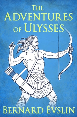 The Adventures of Ulysses by Evslin, Bernard