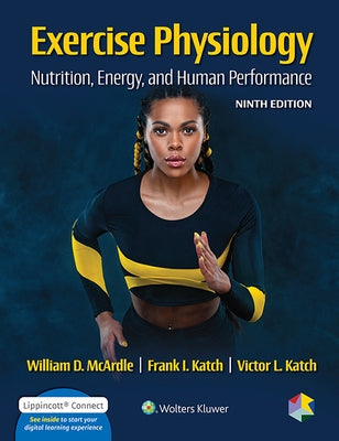 Exercise Physiology: Nutrition, Energy, and Human Performance by McArdle, William