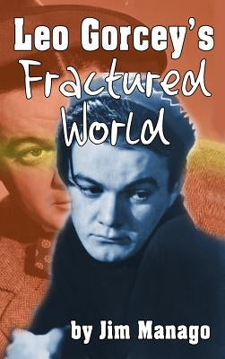 Leo Gorcey's Fractured World (hardback) by Manago, Jim