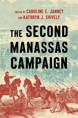 The Second Manassas Campaign by Janney, Caroline E.