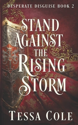 Stand Against the Rising Storm by Cole, Tessa