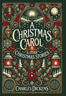 A Christmas Carol & Other Stories (Collector's Edition) (Illustrated) (Laminated Hardback with Jacket) by Dickens, Charles