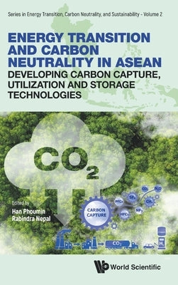 Energy Transition and Carbon Neutrality in ASEAN by Phoumin Han, Rabindra Nepal