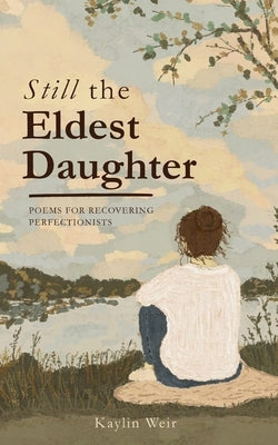 Still the Eldest Daughter by Weir, Kaylin