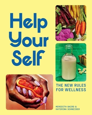 Help Your Self: The New Rules for Wellness by Baird, Meredith