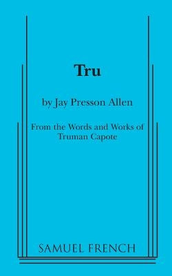 Tru by Allen, Jay Presson