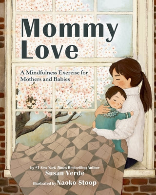 Mommy Love: A Mindfulness Exercise for Mothers and Babies by Verde, Susan