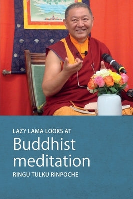 Lazy Lama looks at Meditation by Tulku, Ringu