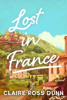 Lost in France by Dunn, Claire Ross