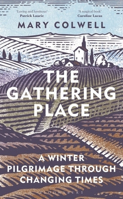 The Gathering Place: A Winter Pilgrimage Through Changing Times by Colwell, Mary